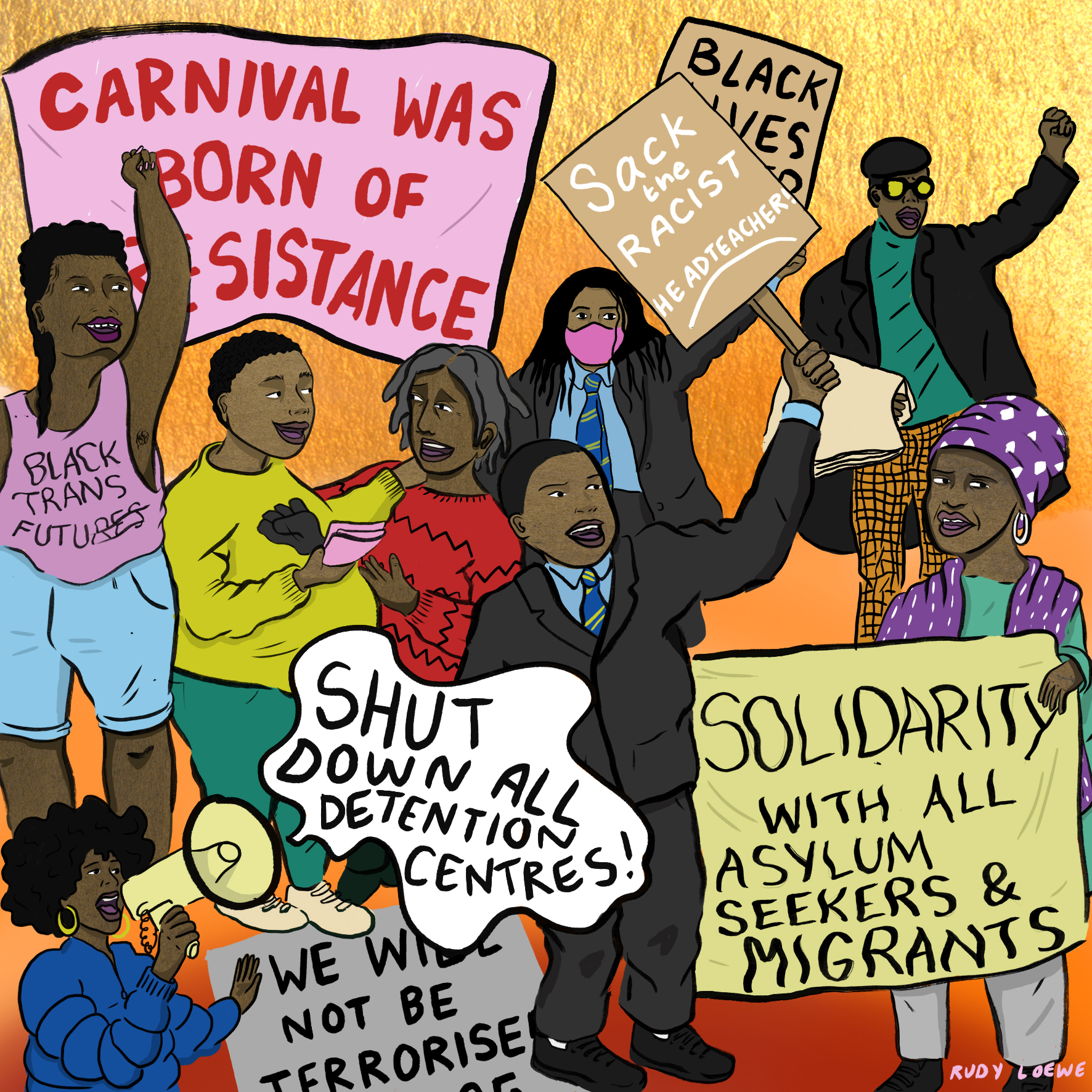 An illustration about resistance and Black people. The image includes protestors and activists from different movements in the UK. This includes an illustration of a person from the British Black Panthers who has their fist in the air, students in school uniforms from Pimlico Academy, banners that says "Carnival was born of resistance” and “Solidarity with all asylum seekers & migrants”. As well as a person with a megaphone shouting "Shut down all detention centres!"